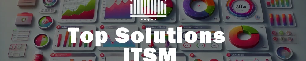 🥇 Comparatif des meilleures solutions & logiciels ITSM