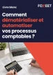 Livre Blanc : DAF, Comment dématérialiser et automatiser vos processus comptables ?