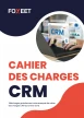 Guide Gratuit pour Élaborer un Cahier des Charges CRM - Conseils pour le Choix d'un CRM d'Entreprise