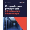 Livre blanc : Livre Blanc : 10 conseils pour protéger son infrastructure informatique