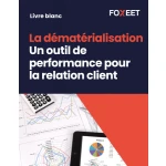 Illustration:Livre Blanc : La dématérialisation, un outil de performance pour la rel...