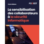 Illustration:Livre Blanc : La sensibilisation des collaborateurs à la sécurité info...